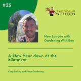 Episode 23 - A New Year down at the allotment