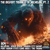 The Bigfoot Triangle of Michigan, Pt. 2: Sasquatch Growled Inches From My Head