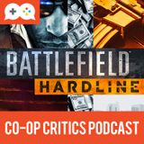 Co-Op Critics 012--Battlefield Hardline