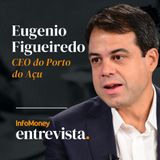 #InfoMoney Entrevista: Negócios | CEO do Porto do Açu detalha a operação de um dos principais portos privados