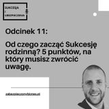 SiU 11: Sukcesja rodzinna. Jak ją zaplanować i od czego zacząć?