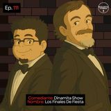 EP. 111 🎙️ Dinamita Show ➡︎ Así Son Los Finales De Fiesta