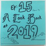 Ep 15.1: A Look Back at 2019