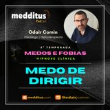 #168 | Hipnose para Superar o Medo de Dirigir | Supere seus Medos | Odair Comin