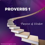 Proverbs 1 | Purpose of Wisdom