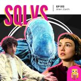 EP 513 - Alien: Earth