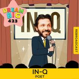 DB 423: In-Q On Why We Must “Inquire Within” & Storytelling Through Poetry