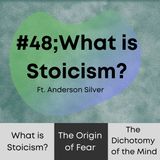 #48; What is Stoicism? ft. Anderson Silver