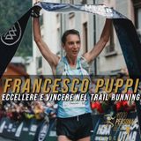 S03 E06 - Francesco Puppi - Eccellere e vincere nel trail running