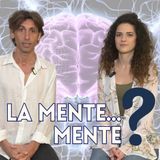 La Mente NON mente - SFATIAMO un MITO