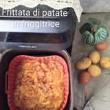 Frittata di patate in friggitrice