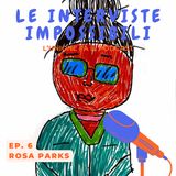 Ep.6 - Rosa Parks