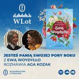 WLot 72: Ewa Woydyłło – „Jesteś panią swojej pory roku”