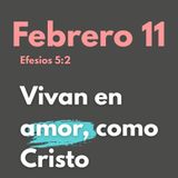 Febrero 11- Vive como Cristo: El SECRETO del amor que transforma