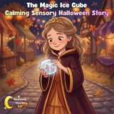 The Magic Ice Cube | Calming Sensory Halloween Story
