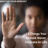 13 Things You Should Never Tolerate In Life