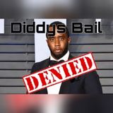 DIDDY DENIED BAIL AGAIN !!!! THEY GOT HIM