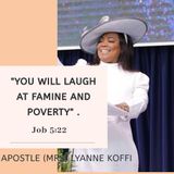 YOU WILL LAUGH AT FAMINE AND POVERTY