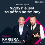 Kariera w Nieruchomościach 13: Nigdy nie jest za późno na zmiany