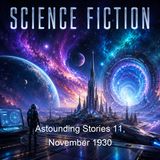 Astounding Stories 11 November 1930 - Ray Cummings Charles Willard Diffin Lloyd Eshbach William Merriam Rouse Victor Rousseau Harl Vincent