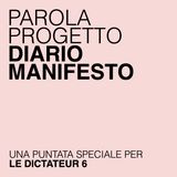 Diario Manifesto. Una puntata speciale per Le Dictateur 6