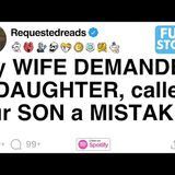 [FULL STORY] My WIFE DEMANDED a DAUGHTER, called our SON a MISTAKE - Requested Reads