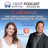 Ep.80, Bedlessness: The Overlooked Sleep Crisis Affecting Thousands of Children, Luke Mickelson