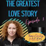 Episode 3 - The Greatest Love Story