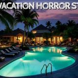 5 True Vacation Horror Stories