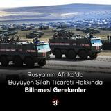 Rusya'nın Afrika'da Büyüyen Silah Ticareti Hakkında Bilinmesi Gerekenler