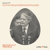 Huevos Revueltos con la crisis presidencial en Ecuador