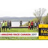 The Amazing Race Canada 2017 | Season 5 Finale Recap Podcast