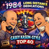 1984 Long Distance Dedications: A Casey Kasem–Style Top 40 Countdown