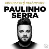 Paulinho Serra Biografia Relâmpago — O Humor Como Instituição