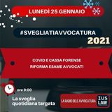 COVID E CASSA FORENSE – RIFORMA ESAME AVVOCATI – #SVEGLIATIAVVOCATURA
