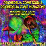 Psichedelia Come Soglia, Psichedelia Come Iniziazione -incontro con Vanni Santoni (05/06/2026)