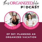 Planning an Organized Vacation with Angela Gillmeister