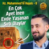 Hz. Muhammed'in (asm) Hayatı - Darü’l Erkam - Bölüm 8 | Mehmet Yıldız