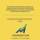 The McKinsey Mind: Solve Big Problems on Day One (Ethan M. Rasiel, Paul N. Friga)
