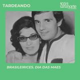 Brasileirices :: Dia das Maes