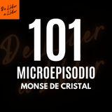 Microepisodio #101 Monse de Cristal