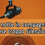 Episodio 1573 - Una notte in compagnia di "Cose troppo silenziose"