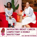Navigating Breast Cancer: Lumpectomy & Double Mastectomy