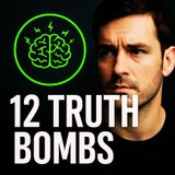 Truth Bombs for a Better Life: 12 Things You Must Accept