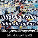 III(a): La Posibilidad de la Paz -3 (3 Dias para el Despertar-18) -- Unirse con Su Enseñanza III