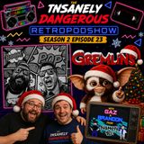 GREMLINS:XMAS SPECIAL 2 OF 2 - EPISODE 23