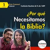 Ep. 01 ¿Por qué NECESITAS la Biblia? Capítulo 1 - Primera parte: NECESIDAD de las Escrituras