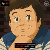 EP. 01 🎙️ Polo Polo ➡︎ Los Escoltas