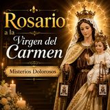 🙏 Rosario de Consagración a la Virgen del Carmen | 16 de Julio | Misterios Dolorosos