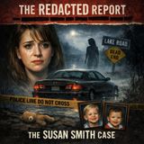 TGF 081 Susan Smith: The Redacted Report